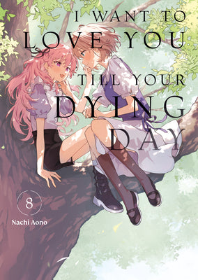 Book cover of I Want to Love You Till Your Dying Day 8 by Aono, Nachi