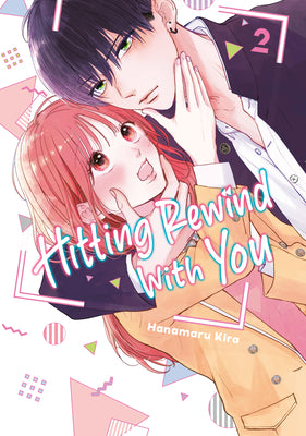 Book cover of Hitting Rewind with You 2 by Kira, Hanamaru