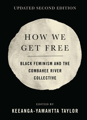 How We Get Free (Updated 2nd Edition): Black Feminism and the Combahee River Collective by Taylor, Keeanga-Yamahtta book cover