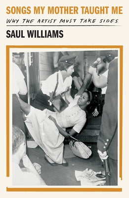Songs My Mother Taught Me: Why the Artist Must Take Sides by Williams, Saul book cover