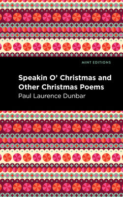 Book cover of Speakin O' Christmas and Other Christmas Poems by Dunbar, Paul Laurence