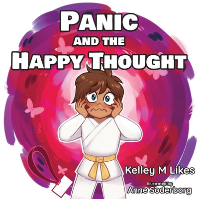 Book cover of Panic and the Happy Thought by Likes, Kelley M.