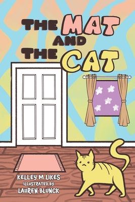 Book cover of The Mat and the Cat by Likes, Kelley M.