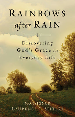 Book cover of Rainbows After Rain: Discovering God's Grace in Everyday Life by Spiteri, Laurence