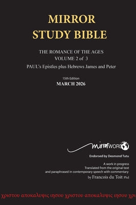 Hardback 15th Edition MARCH 2026 MIRROR STUDY BIBLE 518p VOLUME 2 OF 3 Paul's Brilliant Epistles & The Amazing Book of Hebrews also, James - The Young by Francois Du Toit book cover