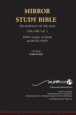 HARDBACK 15th Edition MARCH 2026 MIRROR STUDY BIBLE 516p VOLUME 3 OF 3 John's Writings; Gospel; 1st Epistle & Apocalypse by Du Toit book cover