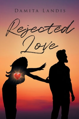 Rejected Love