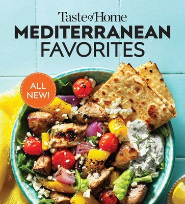 Book cover of Taste of Home Mediterranean Favorites: Hundreds of Recipes to Savor the Good Life by Taste of Home