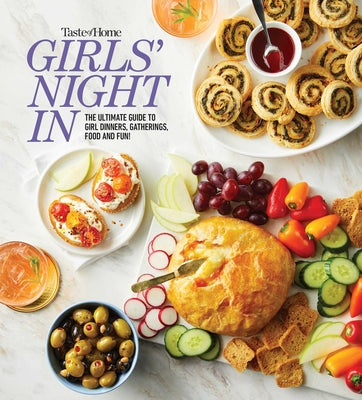 Book cover of Taste of Home Girls Night in: The Ultimate Guide to Girl Dinners, Recipes & Hosting Parties by Taste of Home
