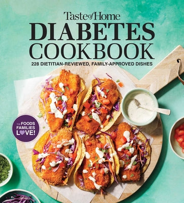 Book cover of Taste of Home Diabetes Cookbook: 228 Dietitian-Reviewed Recipes, Easy & Family-Friendly, Meal Plans Include by Taste of Home