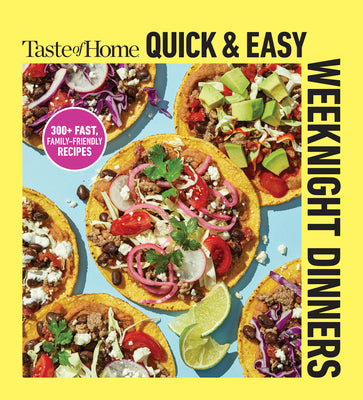 Book cover of Taste of Home Quick & Easy Weeknight Dinners: With 200 Plus Recipes for Fast and Family Friendly Meals by Taste of Home