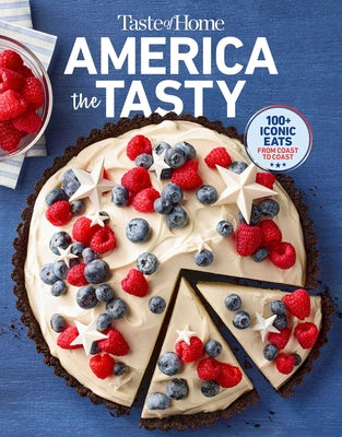 Taste of Home America the Tasty: Embark on a Culinary Journey Across America with America the Tasty! Compact Format, Big Value by Taste of Home book cover