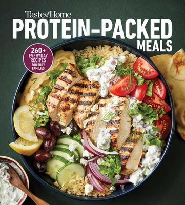 Taste of Home Protein Packed Meals: 260+ High-Protein Recipes for Families, Healthy Dinners, 30-Minute & 5-Ingredient Meals, Air Fryer & Slow Cooker R by Taste of Home book cover