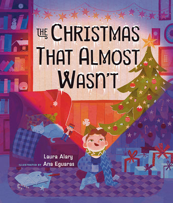 Book cover of The Christmas That Almost Wasn't by Alary, Laura