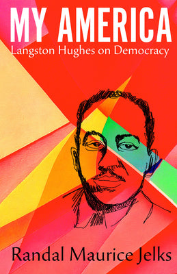 Book cover of My America: Langston Hughes on Democracy by Jelks, Randal Maurice