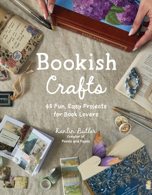 Book cover of Bookish Crafts: 40 Fun, Easy Projects for Book Lovers by Butler, Kanlin