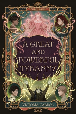 A Great and Powerful Tyranny by Carbol, Victoria book cover