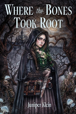 Where the Bones Took Root by Juniper Klein book cover
