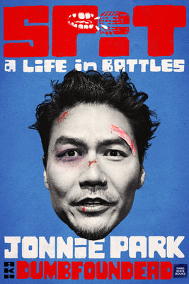 Book cover of Spit: A Life in Battles by Park, Jonnie