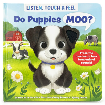 Book cover of Listen, Touch & Feel Do Puppies Moo? by Hanson, Sydney