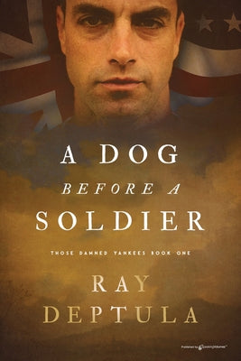 Book cover of A Dog Before a Soldier by Deptula, Ray