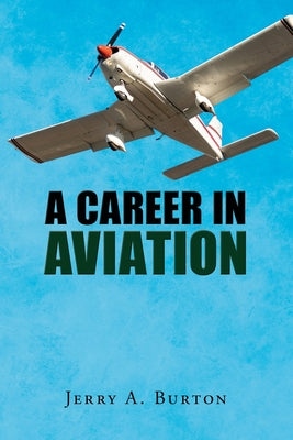 Book cover of A Career in Aviation by Burton, Jerry a.