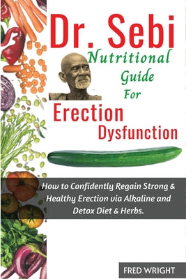 Dr. Sebi Nutritional Guide for Erectile Dysfunction by Fred Wright book cover