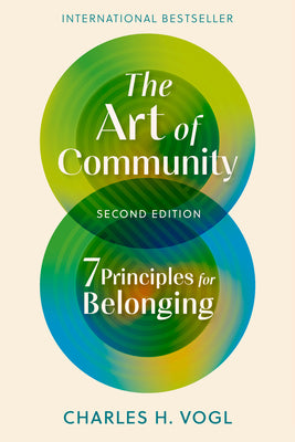 Book cover of The Art of Community, Second Edition: 7 Principles for Belonging by Vogl, Charles H.