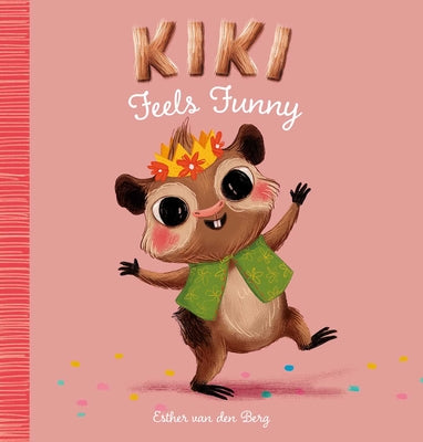 Book cover of Kiki Feels Funny by Van Den Berg, Esther