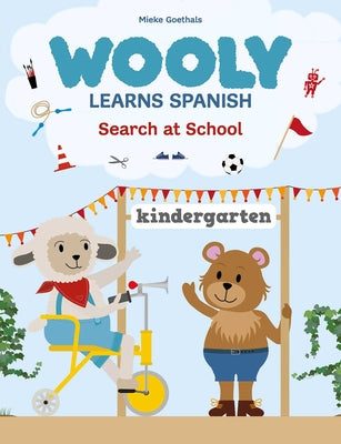 Book cover of Wooly Learns Spanish. Search at School by Goethals, Mieke