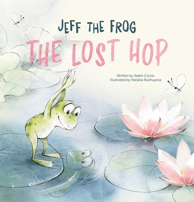 Book cover of Jeff the Frog. the Lost Hop by Ciccio, Adam