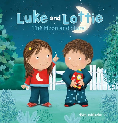 Book cover of Luke and Lottie. the Moon and Stars! by Wielockx, Ruth