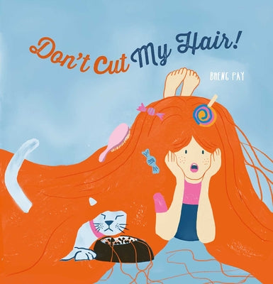 Book cover of Don't Cut My Hair! by Bheng, Pay