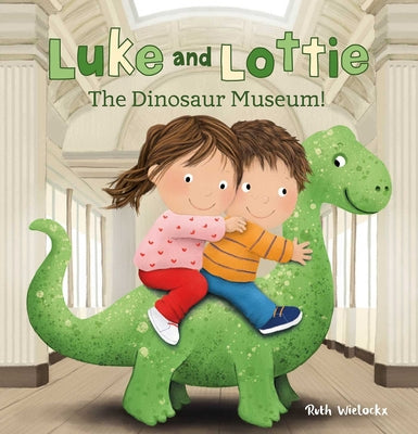 Book cover of Luke and Lottie. the Dinosaur Museum by Wielockx, Ruth