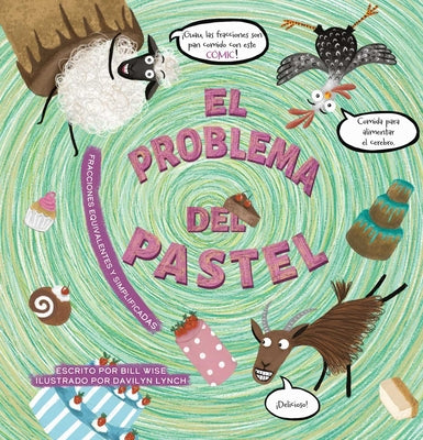 Book cover of El Problema del Pastel. Fracciones Equivalentes Y Simplificadas by Wise, Bill