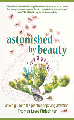 Astonished by Beauty: A Field Guide to the Practice of Paying Attention