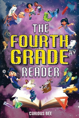 The Fourth Grade Reader: 12 Short Stories for Kids in 4th Grade by Curious Bee book cover