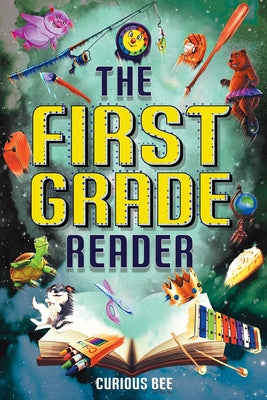 The First Grade Reader: 16 Short Stories for Kids in 1st Grade by Curious Bee book cover