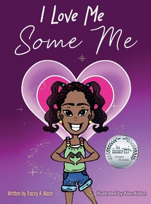 Book cover of I Love Me Some Me by MASH, Tracey A.