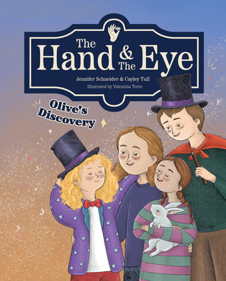 The Hand & the Eye: Olive's Discovery by Jennifer Schneider book cover
