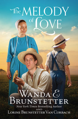 The Melody of Love by Brunstetter, Wanda E. book cover