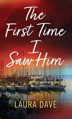 Book cover of The First Time I Saw Him by Dave, Laura
