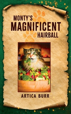 Book cover of Monty's Magnificent Hairball by Burr, Artica