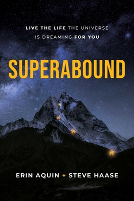 Book cover of Superabound: Live the Life the Universe Is Dreaming for You by Aquin, Erin