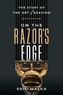 Book cover of On the Razor's Edge: The Story of the Art of Shaving by Malka, Eric