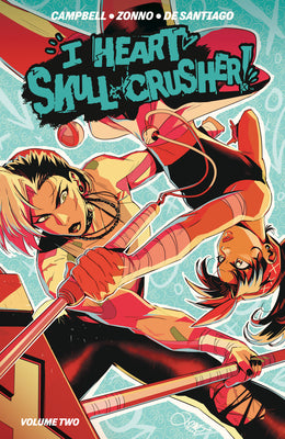 I Heart Skull-Crusher! Vol. 2 by Josie Campbell book cover