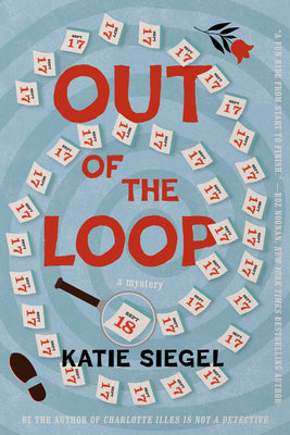 Book cover of Out of the Loop: A Mystery by Siegel, Katie