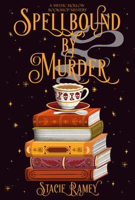 Book cover of Spellbound by Murder: A Mystic Hollow Bookshop Mystery by Ramey, Stacie