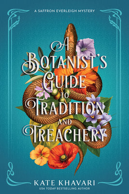 A Botanist's Guide to Tradition and Treachery: A Saffron Everleigh Mystery by Khavari, Kate book cover