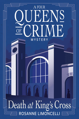 Death at King's Cross: A Four Queens of Crime Mystery by Limoncelli, Rosanne book cover